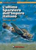 L' ultimo sparviero dell'impero italiano. A.O.I. 1940-1941