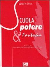 Scuola, potere & fantasia