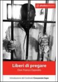 Liberi di pregare. Pregare per e con i carcerati