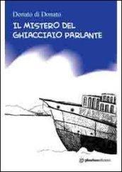 Il mistero del giacciaio parlante