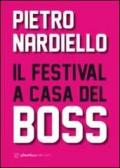 Il festival a casa del boss