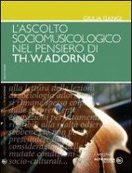 L' ascolto sociomusicologico nel pensiero di Th. W. Adorno