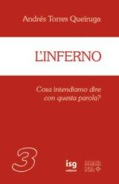 L'inferno. Cosa intendiamo dire con questa parola