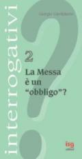 Messa è un obbligo? (La)