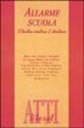 Allarme scuola. L'Italia rischia il declino. Atti del Convegno