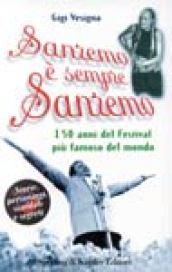 Sanremo è sempre Sanremo. I 50 anni del festival più famoso del mondo