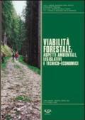 Viabilità forestale. Aspetti ambientali, legislativi e tecnico economici