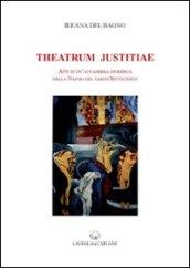 Theatrum Justitiae. Atti di un'accademia giuridica nella Napoli del tardo Settecento