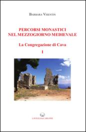 Percorsi monastici nel Mezzogiorno medievale. La congregazione di Cava: 1