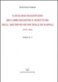 Catalogo ragionato dei libri, registri e scritture dell'archivio municipale di Napoli (1387-1806) (rist. anast. 1910 e 1920)