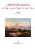 A partire dal Vesuvio oltre il Vesuvio tra '600 e '800