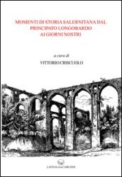 Momenti di storia salernitana dal principato longobardo ai giorni nostri