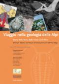 Viaggio nella geologia delle Alpi. Storia della terra, delle rocce e dei rilievi. Materiali didattici del Museo di scienze naturali dell'Alto Adige