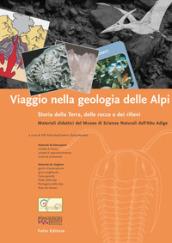 Viaggio nella geologia delle Alpi. Storia della terra, delle rocce e dei rilievi. Materiali didattici del Museo di scienze naturali dell'Alto Adige