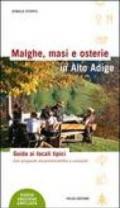 Malghe, masi e osterie in Alto Adige. Una guida all'ospitalità rurale. Con proposte di escursioni e altre curiosità