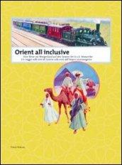 Orient all inclusive. Un viaggio nelle terre di Levante sulle orme dell'Impero austroungarico. Ediz. italiana e tedesca