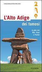 L'Alto Adige dei famosi. In gita con Ötzi, Sissi e Pertini