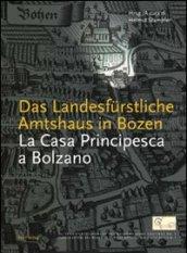 La casa principesca a Bolzano. Da sede amministrativa di Massimiliano I a Museo di scienze naturali