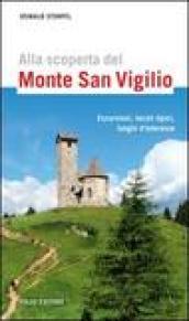 Alla scoperta del monte San Vigilio. Escursioni, locali tipici, luoghi d'interesse