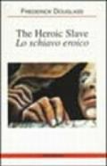 The heroic slave-Lo schiavo eroico