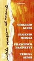 Profili veneziani del Novecento. 2.Virgilio Guidi, Eugenio Miozzi, Francesco Pasinetti, Teresa Sensi
