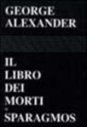 Il libro dei morti. Sparagmos. Testo inglese a fronte