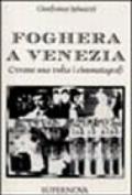 Foghera a Venezia. C'erano una volta i cinematografi