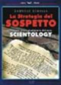 La strategia del sospetto. Contro una minoranza religiosa. Cronaca psico-giudiziaria del «Caso» Scientology