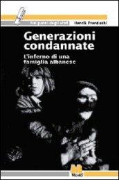 Generazioni condannate. L'inferno di una famiglia albanese