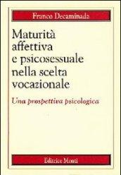 Maturità affettiva e psicosessuale nella scelta vocazionale. Una prospettiva psicologica