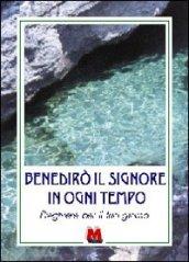 Benedirò il Signore in ogni tempo. Preghiere per il tuo giorno