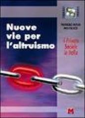 Nuove vie per l'altruismo. Il privato sociale in Italia