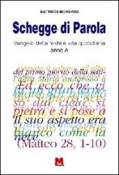 Schegge di parola. Vangelo della festa e vita quotidiana. Anno A