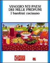 Viaggio nei paesi dei mille profumi. I bambini cucinano