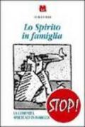 Lo spirito in famiglia. La comunità spirituale in famiglia