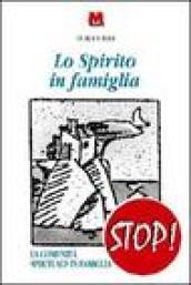 Lo spirito in famiglia. La comunità spirituale in famiglia