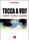 Tocca a voi! Campo scuola giovani