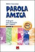 Parola amica. Anno B. Il vangelo della domenica per i ragazzi