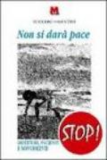 Non si darà pace. Obiettori, pacifisti e nonviolenti