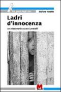 Ladri d'innocenza. Un missionario contro i pedofili