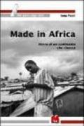 Made in Africa. Storie di un continente che rinasce