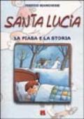 Santa Lucia. La fiaba e la storia