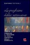 Le preghiere della settimana. Pregare il Signore in ogni momento della giornata