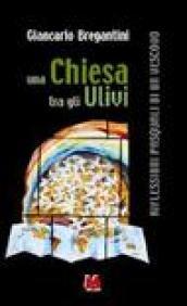 Una chiesa tra gli ulivi. Riflessioni pasquali di un vescovo