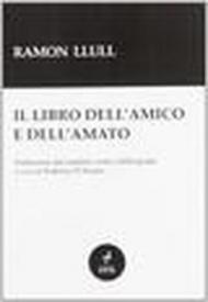 Il libro dell'amico e dell'amato. Ediz. critica di Albert Soler