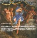Gli affreschi di Alberico Carlini nel chiostro della Vergine a Fucecchio (storia e restauro). Ediz. illustrata