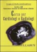 Syllabus «Corso per cardiologi e radiologi» conoscenze tecniche ed indicazioni cliniche