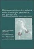 Minore e minima invasività nella chirurgia protesica del ginocchio. Protesi mono-bimono compartimentali, unispacer, innesti di cartilagine. DVD-ROM