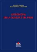 Artroscopia della caviglia e del piede. Società italiana della caviglia e del piede