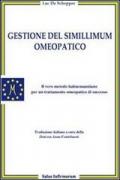 Gestione del simillimum omeopatico. Il vero metodo hahnemanniano per un trattamento omeopatico di successo